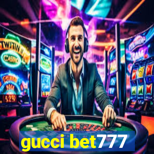 gucci bet777